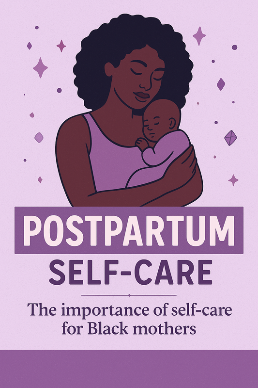 🌸 Postpartum, Black Motherhood & The Power of Self-Care 🌸